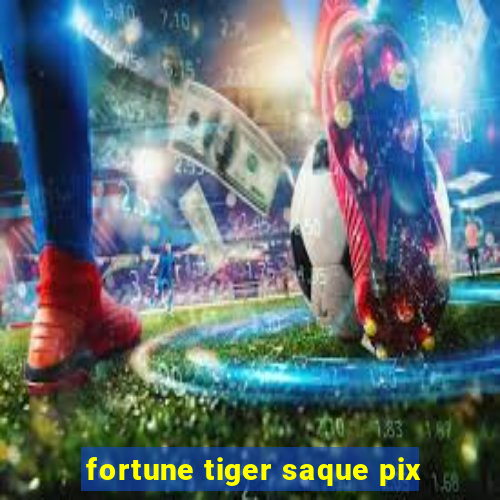 fortune tiger saque pix